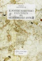 23304 - Montevecchi, F. - Potere marittimo e le civilta' del Mediterraneo antico