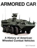 23424 - Hunnicutt, R.P. - Armored Car. A history of American Wheeled Combat Vehicles
