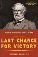 23433 - Bowden-Ward, S.-B. - Last Chance for Victory. Robert E. Lee and the Gettysburg Campaign