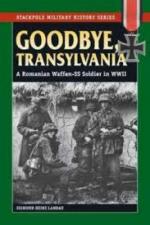 23455 - Landau, S.H. - Goodbye Transylvania. A Romanian Waffen-SS Soldier in WWII