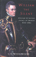 23469 - Wedgwood, C.V. - William the Silent. William of Nassau, Prince of Orange 1533-1584