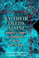 23493 - Hooker, R. - By their deeds alone. America's comabt Commanders on the Art of War