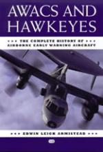 23536 - Armistead, E. - AWACS and Hawkeyes. The Complete History of Airborne Early Warning Aircraft