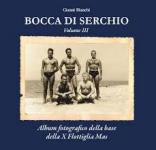 23980 - Bianchi, G. - Bocca di Serchio III Parte. Album fotografico della base della X Flottiglia MAS
