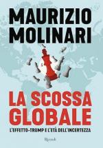 24009 - Molinari, M. - Scossa globale. L'effetto-Trump e l'eta' dell'incertezza (La)