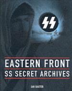 24100 - Baxter, I. - Eastern Front. SS Secret Archives