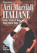 24197 - Maltese, M. - Arti Marziali Italiane. Lotta, prese di daga, daga contro daga