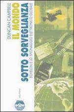 24225 - Campbell, D. - Mondo sotto sorveglianza. Echelon e lo spionaggio elettronico globale (Il)