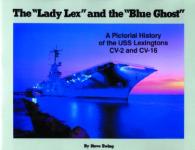 24277 - Ewing, S. - 'Lady Lex' and 'Blue Ghost'. A Pictorial History of USS Lexingtons (CV-2 and CV-16) (The)