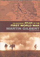 24372 - Gilbert, M. - Routledge Atlas of the First World War