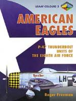 24396 - Freeman, R. - American Eagles 3 - P-47 Thunderbolt Units of the 8th Air Force