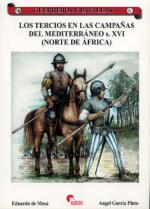 24419 - De Mesa-Garcia Pinto, E.-A. - Guerreros y Batallas 006: Los Tercios en las Campanas del Mediterraneo s. XVI (Norte de Africa)