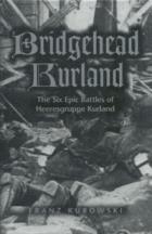 24428 - Kurowski, F. - Bridgehead Kurland. The Six Epic Battles of Heeresgruppe Kurland