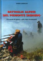 24503 - Gariglio, D. - Battaglie Alpine del Piemonte Sabaudo. Tre secoli di guerre sulle Alpi Occidentali