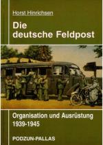 24518 - Hinrichsen, H. - Deutsche Feldpost. Organisation und Ausruestung (Die)