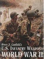 24583 - Canfield, B.N. - US Infantry Weapons of World War II