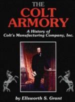 24584 - Grant, E.S. - Colt Armory. A History of Colt's Manufacturing Company, Inc. (The)