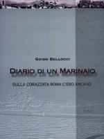 24611 - Bellocci, G. - Diario di un Marinaio. Sulla Corazzata Roma c'ero anch'io