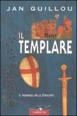 24701 - Guillou, J. - Templare. Il romanzo delle crociate (Il)