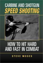 24707 - Moses, S. - Carbine and Shotgun Speed Shooting. How to hit hard and fast in Combat