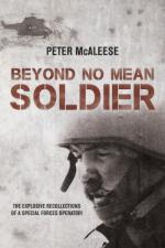 24796 - McAleese, P. - Beyond No Mean Soldier. The Explosive Recollections of a Former Special Forces Operator