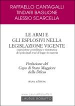 24834 - Cantagalli-bagl, R.-T.-A. - Armi e gli esplosivi nella legislazione vigente (Le)