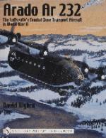 24838 - Myhra, D. - Arado Ar 232. The Luftwaffe's Combat Zone Transport Aircraft in WWII