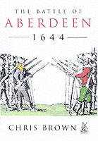 24950 - Brown, C. - Battle for Aberdeen 1644 (The)