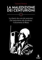 25011 - Peroncini, G. - Maledizione dei centurioni Vol 3. Le chemin de croix dei centurioni. Dal malcontento alla dissidenza: il siluramento di Massu