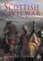 25096 - Penman, M. - Scottish Civil War. The Bruces and the Balliols and the War for Control of Scotland (The)