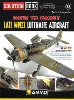 25144 - Lopez de Anca, J. - Solution Book 32 Black Expanded Edition. How to Paint Late WWII Luftwaffe Aircraft