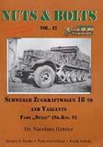 25184 - Hettler, N. - Nuts and Bolts 12: Schwerer Zugkraftwagen 18 to and Variants Famo 'Bulle' (Sdkfz. 9)