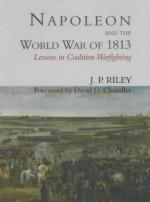 25195 - Riley, P. - Napoleon and the World War of 1813. Lessons in coalition warfare