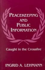 25247 - Lehman, I. - Peacekeeping and Public Information. Caught in the Crossfire