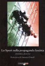 25311 - Bacci, A. - Sport nella propaganda fascista (Lo)