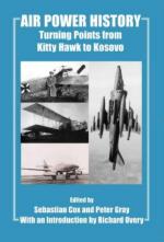 25328 - Gray, P. - Air Power History. Turning Points from Kitty Hawk to Kosovo