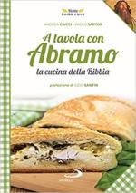 25330 - Ciucci-Sartor, A.-P. - A tavola con Abramo. La cucina della Bibbia