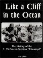 25331 - Ullrich, K. - Like a Cliff in the Ocean. The history of the 3. SS-Panzer Division Totenkopf