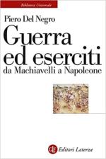 25335 - Del Negro, P. - Guerra ed eserciti da Machiavelli a Napoleone