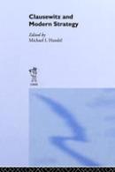 25340 - Handel, M.I. - Clausewitz and modern strategy