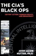 25362 - Nutter, J.J. - CIA's Black Ops. Covert Action, Foreign Policy and Democracy (The)