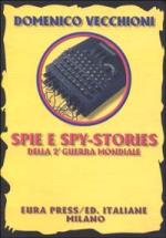 25439 - Vecchioni, D. - Spie e Spy-Stories della 2a Guerra Mondiale