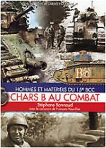 25467 - Bonnaud-Vauvillers, S.-f. - Chars B au combat. Hommes et materiels du 15e BCC
