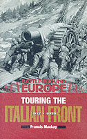 25476 - Mackay, F. - Battleground Europe - Touring the Italian Front 1917-1919