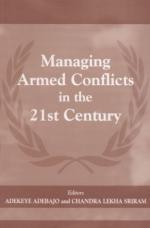 25506 - Adebajo, A. - Managing Armed Conflicts in the 21st Century