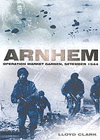 25510 - Clark, L. - Arnhem. Operation Market Garden, September 1944