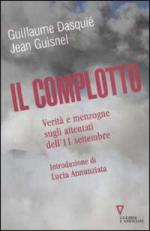 25532 - Dasquie'-Guisnel, G.-J. - Complotto. Verita' e menzogne sugli attentati dell' 11 settembre (Il)