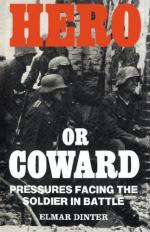 25628 - Dinter, E. - Hero or Coward: Pressures Facing the Soldier in Battle