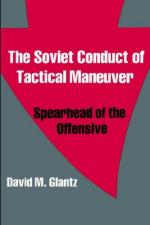 25655 - Glantz, D.M. - Soviet Conduct of Tactical Manoeuvre. Spearhead of the Offensive (The)