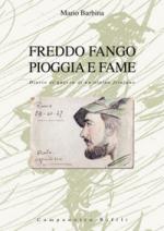 25656 - Barbina, M. - Freddo fango pioggia e fame. Diario di guerra di un alpino friulano